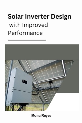 Solar Inverter Design with Improved Performance B0D4PD7LZM Book Cover