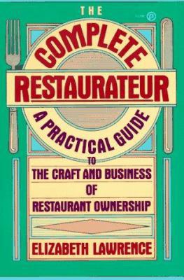 The Complete Restaurateur: A Practical Guide to... 0452267528 Book Cover