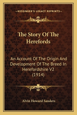 The Story Of The Herefords: An Account Of The O... 1164201506 Book Cover