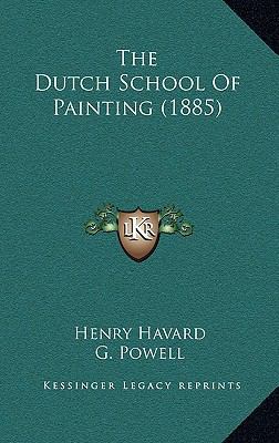 The Dutch School Of Painting (1885) 116636741X Book Cover