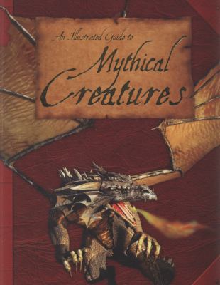 An Illustrated Guide to Mythical Creatures: A B... 190671441X Book Cover