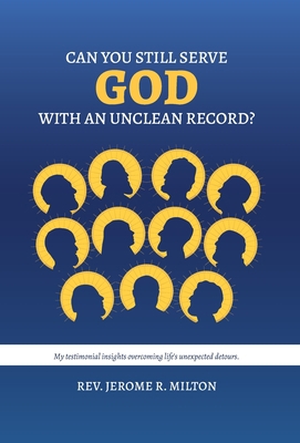 Can You Still Serve God With An Unclean Record? B0CJB2S7HY Book Cover