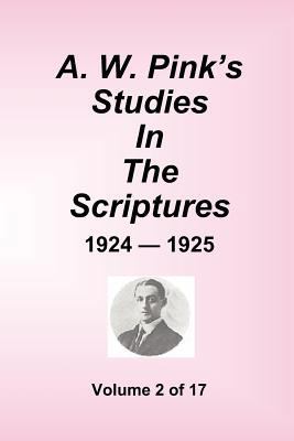 A.W. Pink's Studies In The Scriptures - 1924-25... 1589602315 Book Cover