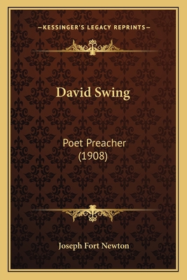 David Swing: Poet Preacher (1908) 1165427354 Book Cover