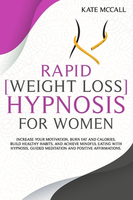 Rapid Weight Loss Hypnosis For Women: Increase ... B08M7JBJY5 Book Cover