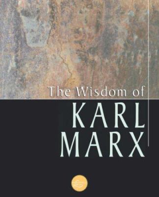 The Wisdom Of Karl Marx (Wisdom Library) 0806523298 Book Cover
