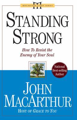 Standing Strong: How to Resist the Enemy of You... 078144361X Book Cover