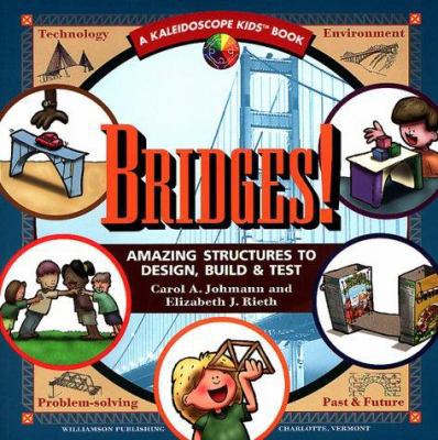 Bridges! Amazing Structures (Kaleidoscope Kids) 1885593309 Book Cover