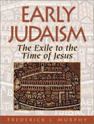 Early Judaism: From the Exile to the Time of Jesus 1565630874 Book Cover