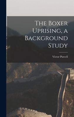 The Boxer Uprising, a Background Study 1013484444 Book Cover