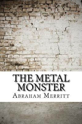 The Metal Monster 1974598179 Book Cover