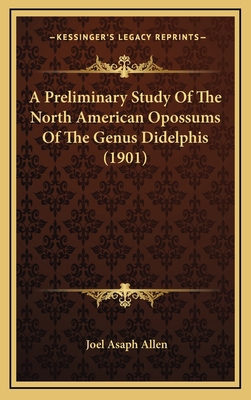 A Preliminary Study Of The North American Oposs... 1168715954 Book Cover