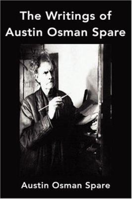 The Writings of Austin Osman Spare: Anathema of... 1599866897 Book Cover