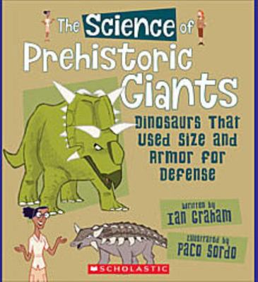 The Science of Prehistoric Giants: Dinosaurs Th... 0531269035 Book Cover