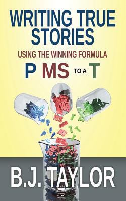 Writing True Stories: Using the Winning Formula... 1540465837 Book Cover