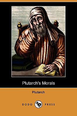 Plutarch's Morals (Dodo Press) 1409940314 Book Cover