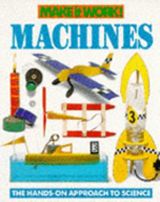 Machines (Make It Work! Science) 1854342258 Book Cover