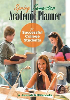 Spring Semester Academic Planner for Successful... 1683266447 Book Cover