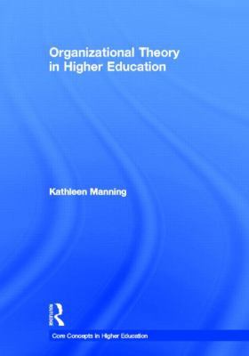 Organizational Theory in Higher Education 0415874661 Book Cover