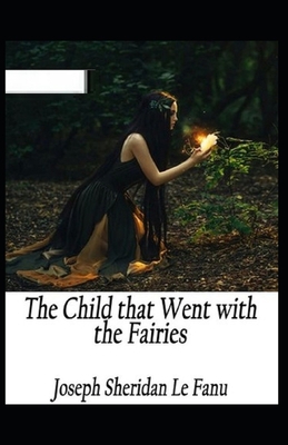 Paperback The Child That Went With The Fairies Illustrated Book