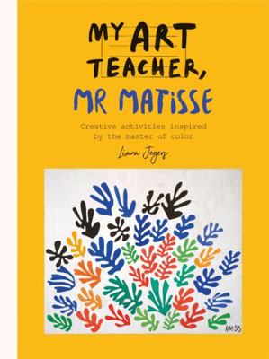 My Art Teacher MR Matisse 1781575509 Book Cover