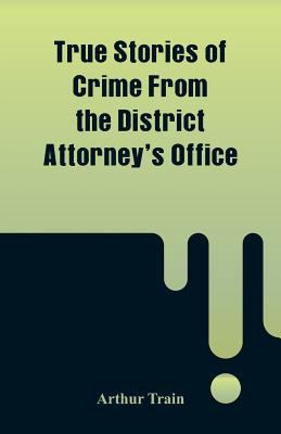 True Stories of Crime From the District Attorne... 9353291348 Book Cover