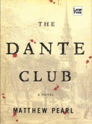 The Dante Club [Large Print] 1587244659 Book Cover