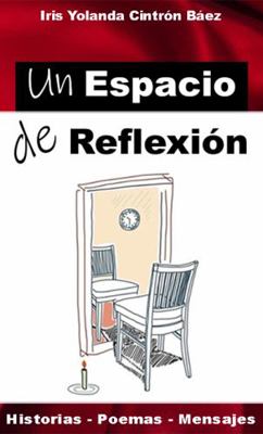Paperback Un Espacio de Reflexion : Historias Poemas Mensajes Book