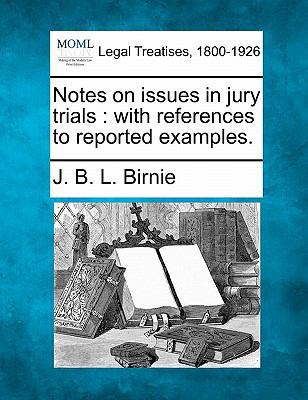 Notes on Issues in Jury Trials: With References... 1240034512 Book Cover