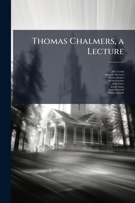 Thomas Chalmers, a Lecture 1172351112 Book Cover