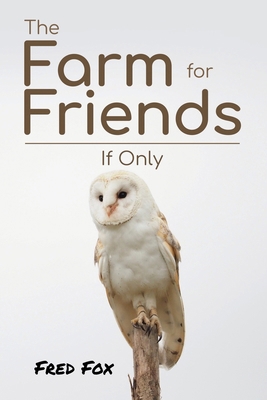 The Farm for Friends: If Only 1805412957 Book Cover