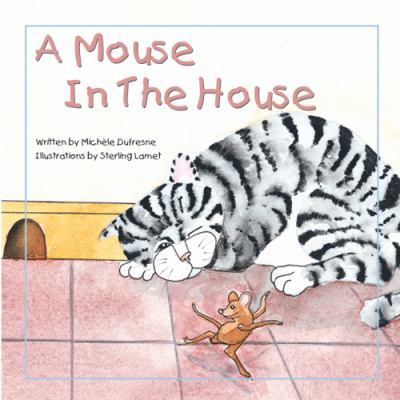 Mouse in the House, A 1584532815 Book Cover