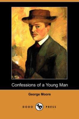 Confessions of a Young Man (Dodo Press) 1406545821 Book Cover