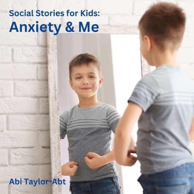 Anxiety & Me: Social Stories for Kids B0CJLLNBPY Book Cover