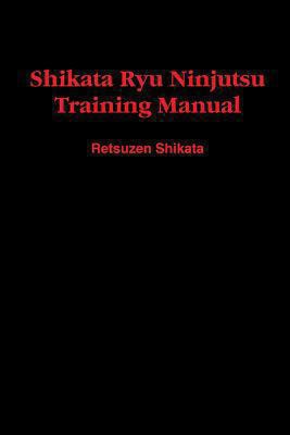 Shikata Ryu Ninjutsu Training Manual 1448684366 Book Cover