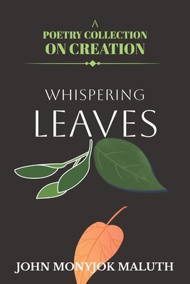 Whispering Leaves: A Poetry Collection on Creation B0D3BBGTP7 Book Cover