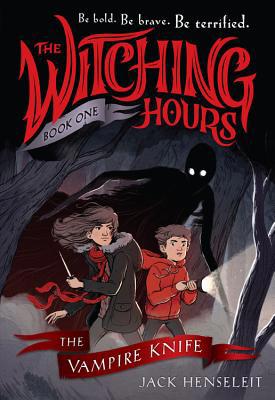 The Witching Hours: The Vampire Knife 0316524697 Book Cover