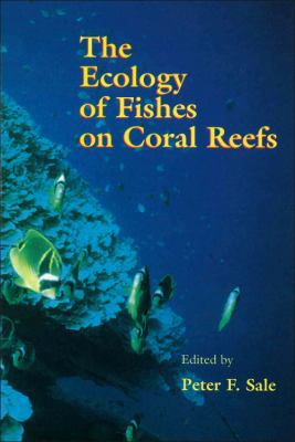The Ecology of Fishes on Coral Reefs 0126151814 Book Cover