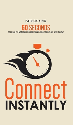 Connect Instantly: 60 Seconds to Likability, Me... 1647432022 Book Cover