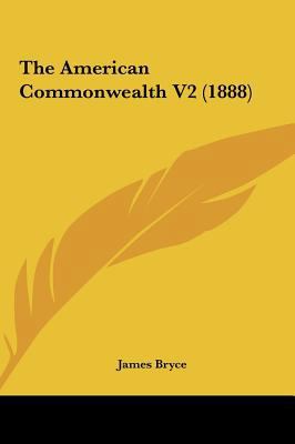 The American Commonwealth V2 (1888) 1161730184 Book Cover