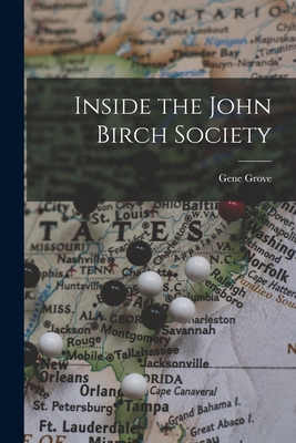 Inside the John Birch Society 1014011957 Book Cover
