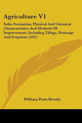 Agriculture V1: Soils, Formation, Physical And ... 1436762596 Book Cover