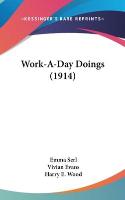 Work-A-Day Doings (1914) 1104538067 Book Cover
