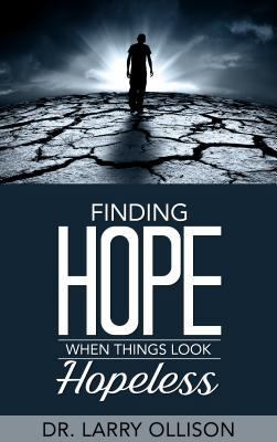 Finding Hope When Things Look Hopeless 1680311360 Book Cover