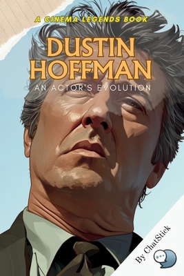 Dustin Hoffman: An Actor's Evolution: Unveiling...            Book Cover