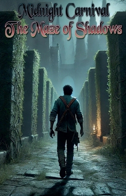 Midnight Carnival: The Maze of Shadows B0DHGHNWK7 Book Cover