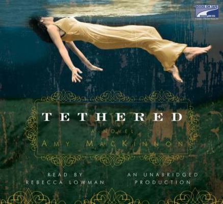 Tethered, 8 Cds [Unabridged Library Edition] 1415957274 Book Cover