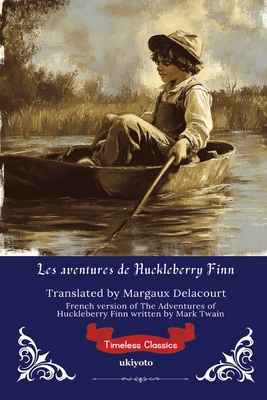 Les aventures de Huckleberry Finn French Versio... [French] B0FMPHDDH3 Book Cover