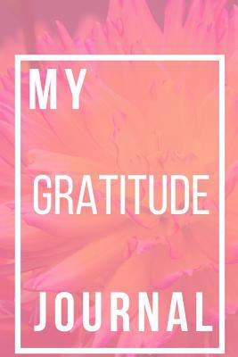 My Gratitude Journal 0359594301 Book Cover