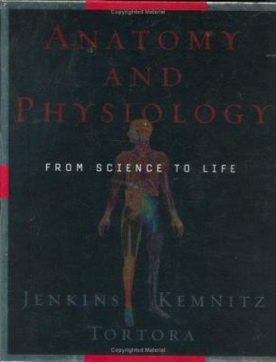 Anatomy and Physiology: From Science to Life 0471613185 Book Cover